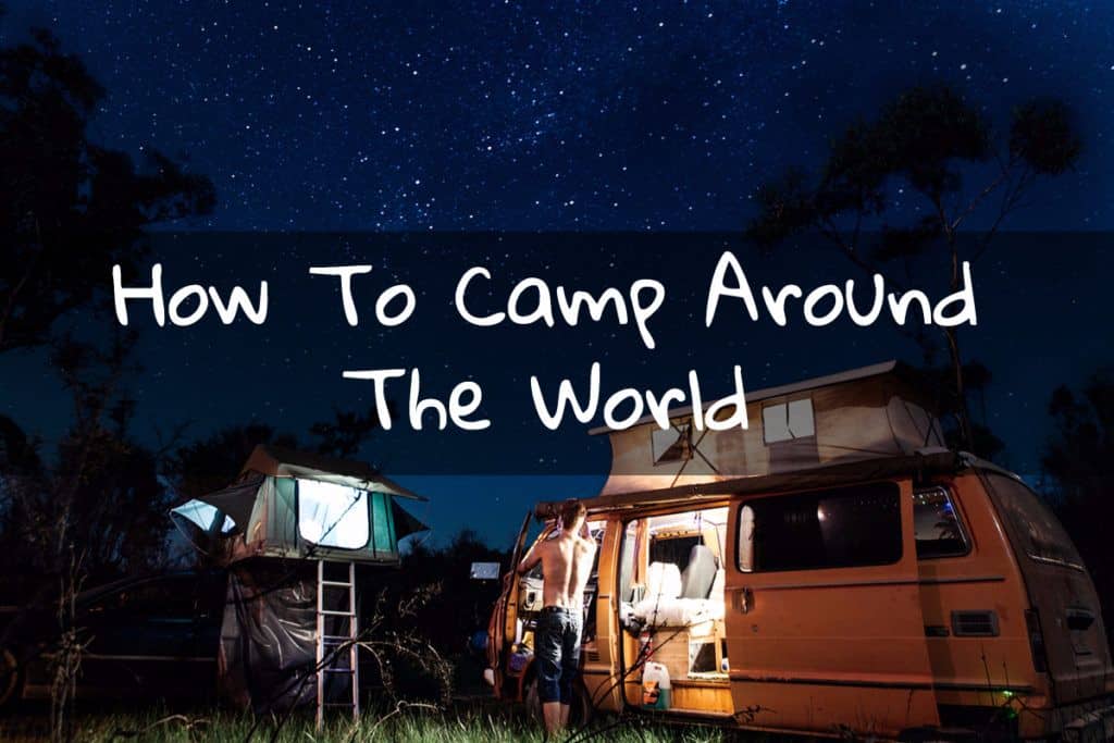 how to camp around the world