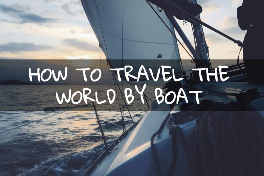 How to travel the world by boat